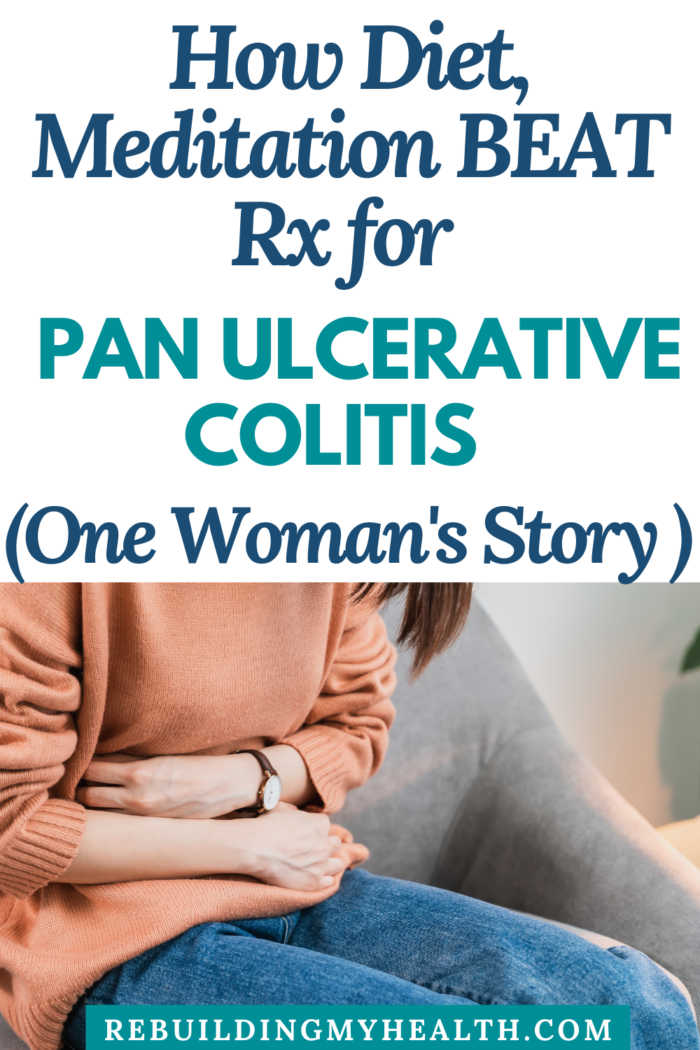 Discover how a woman improved pan ulcerative colitis symptoms with diet and meditation.