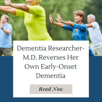 Dementia Researcher-MD Reverses Her Own Early-Onset Dementia