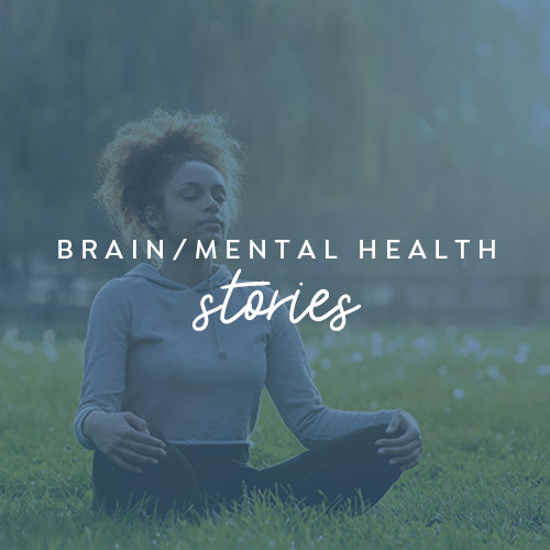 Brain/Mental Health Stories