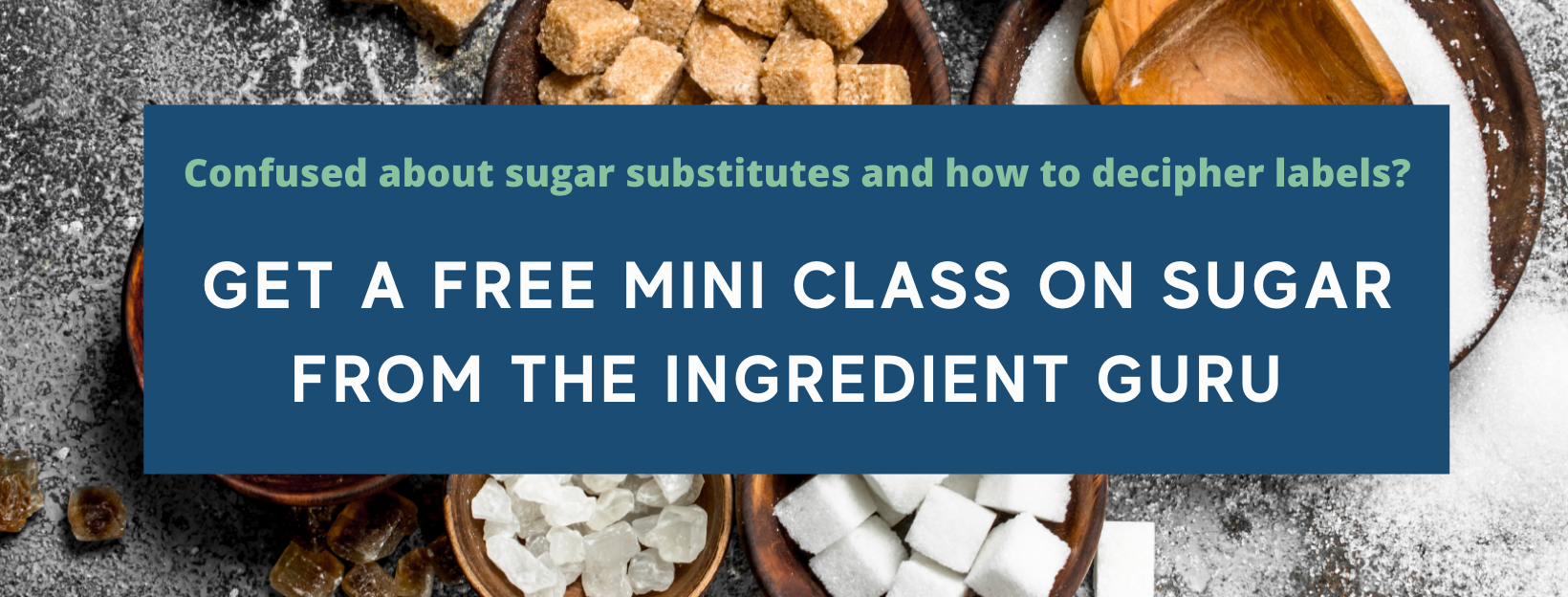 Learn about healthy sugar substitutes in this free sugar mini class from Mira Dessy
