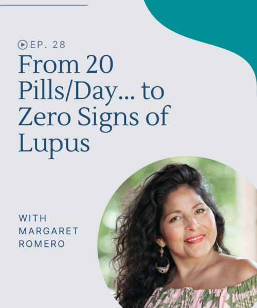 Hear about natural lupus treatment and how Margaret went from 20 pills a day to no signs or symptoms of lupus by treating the underlying root causes.
