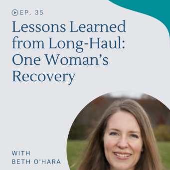 Hear how one woman supported her body through long-haul recovery and co-factors for long-haul she sees in her patients.