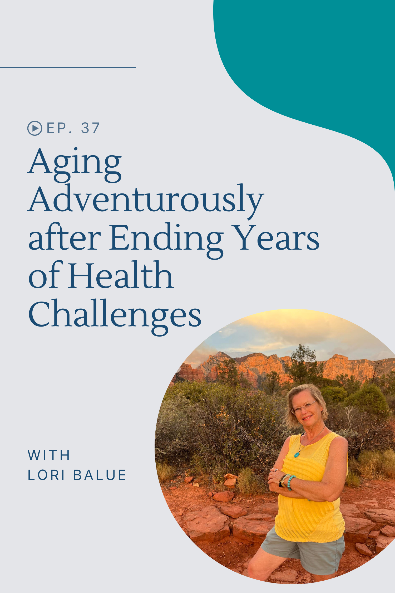 Aging Adventurously After Ending Years of Health Challenges ...
