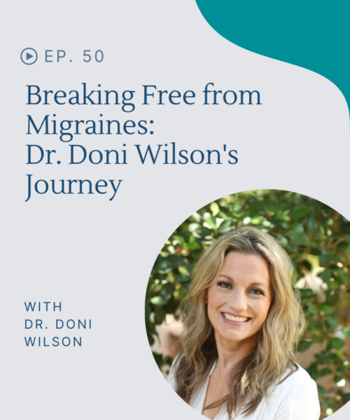Hear Dr. Doni Wilson discuss the natural solutions that ended 20 years of migraines.