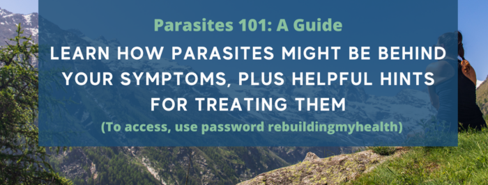 Learn how parasites might be behind your symptoms and about parasite protocols.