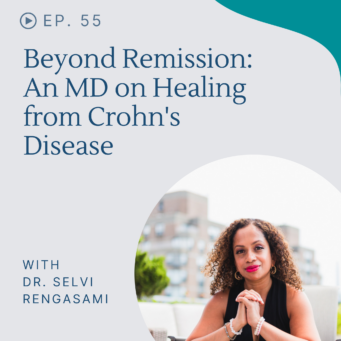 Dr. Selvi Rengasami found remission from Crohn's disease with a combination of natural approaches, from diet to meditation to mindset.