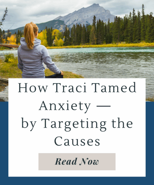 Anxiety struck multiple times, but Traci found solutions that targeted her personal causes, including lifestyle, mold, lead, and Lyme disease.