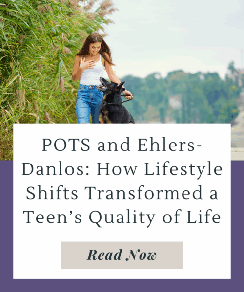 Teen POTS success story: How lifestyle changes, nutrition, salt, electrolytes, mindset, and holistic care helped manage POTS and Ehlers-Danlos.